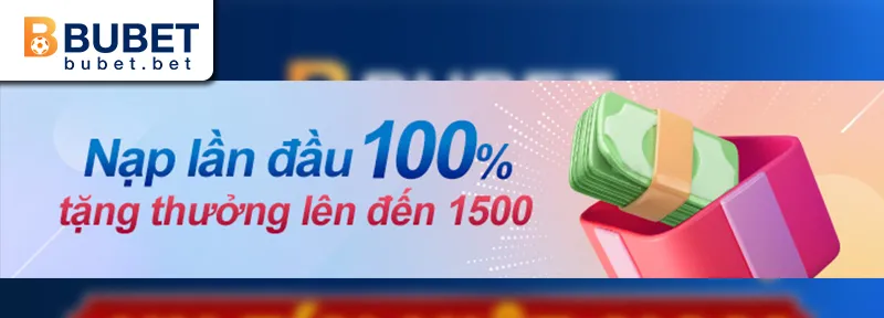 Khuyến mãi nạp tiền lần đầu BUBET