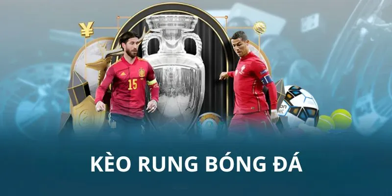 Khám Phá Kèo Rung - Bí Quyết Thành Công Trong Cá Cược Thể Thao 3 kèo rung 2